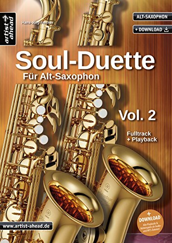 Soul Duette für Alt-Saxophon - Vol. 2 (inkl. CD): Duette für zwei Alt- ODER Tenor- und Alt-Saxophon!: Sechs Playalongs für zwei Alt- oder Tenor- und Alt-Saxophon (inkl. Download)